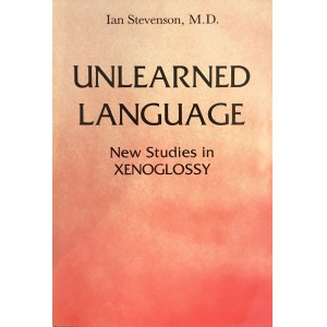 Unlearned Language: New Studies in Xenoglossy