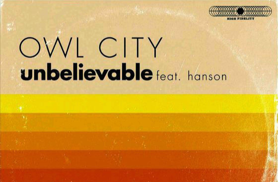unbelievable(歌手Owl City与Hanson合作演唱的一首歌曲)