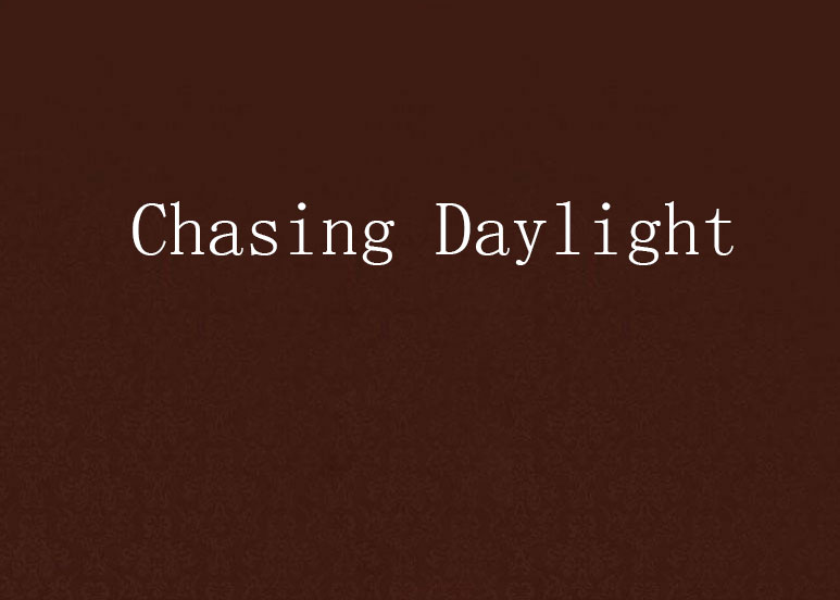 Chasing Daylight